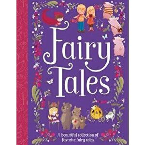 Fairy Tales: A Beautiful Collection of Favorite Fairy Tales, Hardcover - Parragon Books imagine