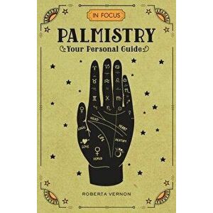 In Focus Palmistry: Your Personal Guide, Hardcover - Roberta Vernon imagine