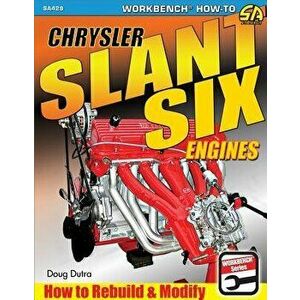 Chrysler Slant Six Engines: How to Rebuild & Modify, Paperback - Doug Dutra imagine