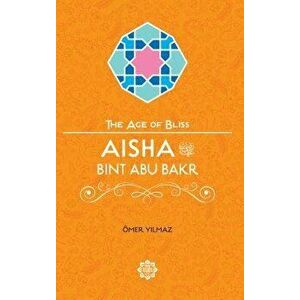 Aisha Bint Abu Bakr, Paperback - Eomer Ylmaz imagine