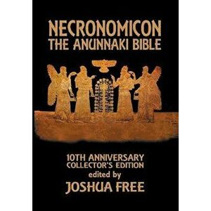 Necronomicon: The Anunnaki Bible, Hardcover - Joshua Free imagine