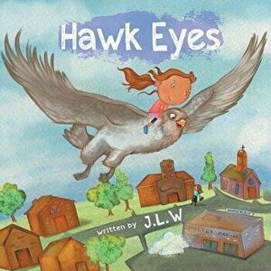 Hawk Eyes, Paperback - J. L. W. imagine