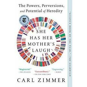 She Has Her Mother's Laugh: The Powers, Perversions, and Potential of Heredity, Paperback - Carl Zimmer imagine