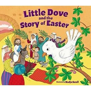 Little Dove and the Story of Easter, Hardcover - Nadja Sarell imagine