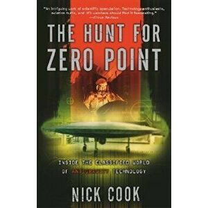 The Hunt for Zero Point: Inside the Classified World of Antigravity Technology, Paperback - Nick Cook imagine