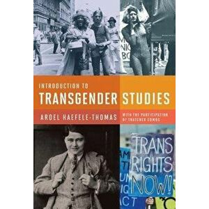 Introduction to Transgender Studies, Paperback - Ardel Haefele-Thomas imagine