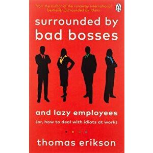 Surrounded by Bad Bosses and Lazy Employees - Thomas Erikson imagine