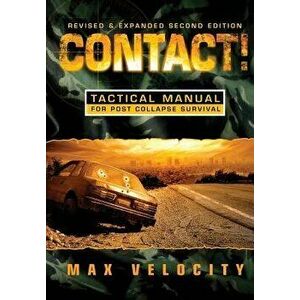 Contact!: A Tactical Manual for Post Collapse Survival, Paperback - Max Velocity imagine