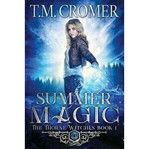 Summer Magic, Paperback - T. M. Cromer imagine