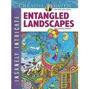 Creative Haven Insanely Intricate Entangled Landscapes Coloring Book, Paperback - Angela Porter imagine