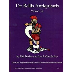 De Bellis Antiquitatis Version 3.0, Paperback - Phil Barker imagine