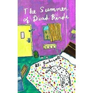 The Summer of Dead Birds, Paperback - Ali Liebegott imagine