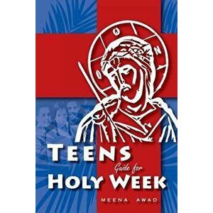 Holy Week for Teens, Paperback - Meena Awad imagine