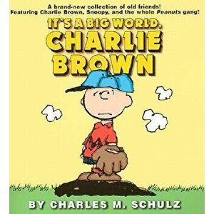 It's a Big World, Charlie Brown, Paperback - Charles M. Schulz imagine