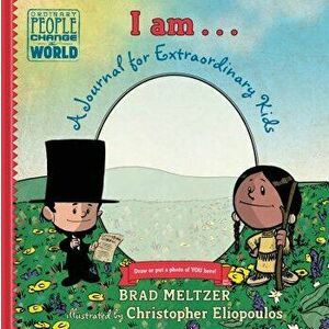 I Am . . .: A Journal for Extraordinary Kids - Brad Meltzer imagine