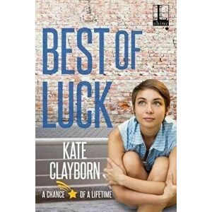 Best of Luck, Paperback - Kate Clayborn imagine