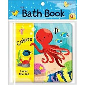 Colors: Under the Sea (My Bath Book) - Jonathan Miller imagine
