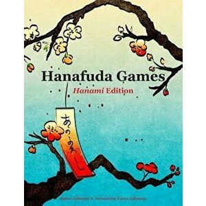 Hanafuda Games: Hanami Edition, Paperback - Jason Johnson imagine