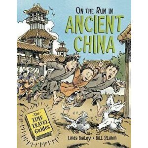 On the Run in Ancient China, Hardcover - Linda Bailey imagine