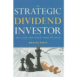 The Strategic Dividend Investor, Hardcover - Daniel Peris imagine
