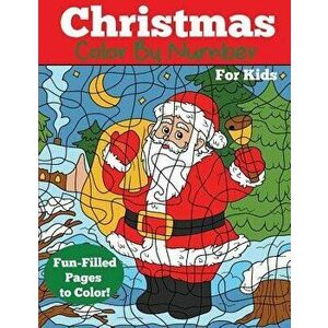 Christmas Color by Number for Kids: Christmas Number Coloring Book, Paperback - Dp Kids imagine