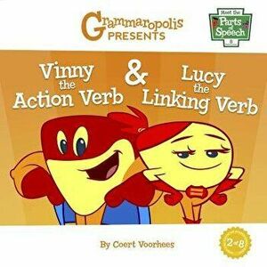 Vinny the Action Verb & Lucy the Linking Verb: Grammaropolis, Paperback - Coert Voorhees imagine