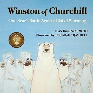 Winston of Churchill: One Bear's Battle Against Global Warming, Paperback - Jean Davies Okimoto imagine