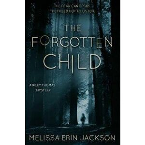 The Forgotten Child, Paperback - Melissa Erin Jackson imagine