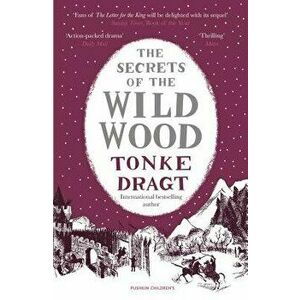 The Secrets of the Wild Wood, Paperback - Tonke Dragt imagine