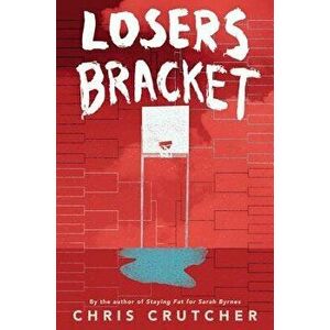 Losers Bracket, Paperback - Chris Crutcher imagine