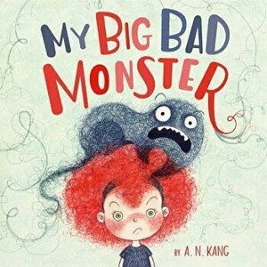 My Big Bad Monster, Hardcover - A. N. Kang imagine
