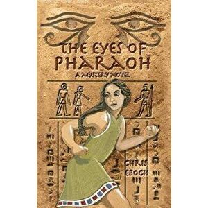 The Eyes of Pharaoh, Paperback - Chris Eboch imagine