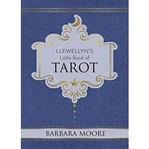 Llewellyn's Little Book of Tarot, Hardcover - Barbara Moore imagine
