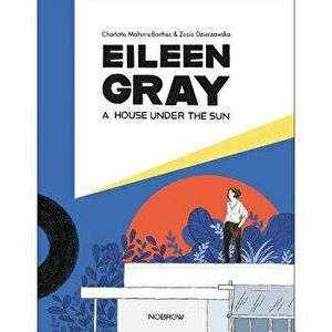 Eileen Gray: A House Under the Sun, Hardcover - Zosia Dzierzawska imagine
