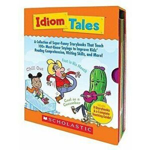 Idiom Tales: A Collection of Super-Funny Storybooks That Teach 100+ Must-Know Sayings to Improve Kids' Reading Comprehension, Writi - Liza Charleswort imagine