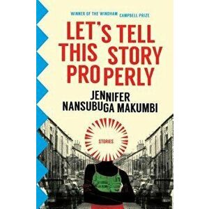 Let's Tell This Story Properly, Paperback - Jennifer Nansubuga Makumbi imagine
