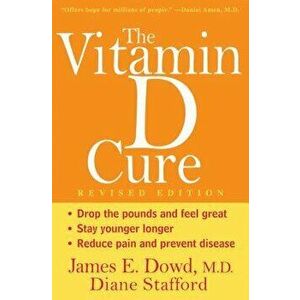 The Vitamin D Cure, Paperback - James Dowd imagine