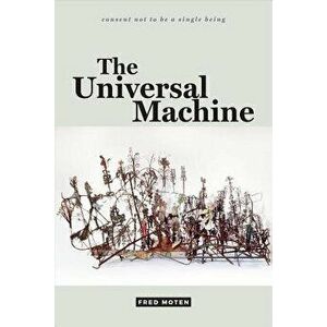 The Universal Machine, Paperback - Fred Moten imagine