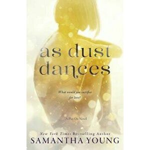As Dust Dances, Paperback - Samantha Young imagine