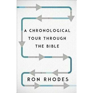 A Chronological Tour Through the Bible - Ron Rhodes imagine
