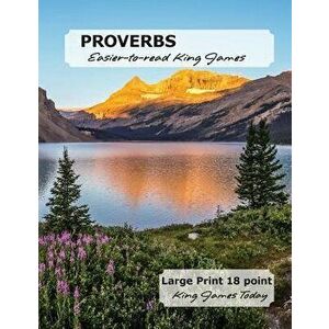 Proverbs Easier-To-Read King James: Large Print - 18 Point, King James Today, Paperback - Paula Nafziger imagine