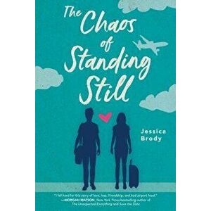 The Chaos of Standing Still, Paperback - Jessica Brody imagine
