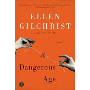 A Dangerous Age, Paperback - Ellen Gilchrist imagine