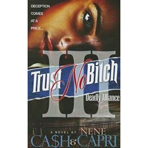 Trust No Bitch 3: Deadly Alliance, Paperback - Ca$h imagine