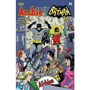 Archie Meets Batman '66, Paperback - Jeff Parker imagine