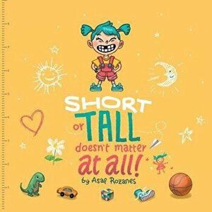 Short or Tall Doesn't Matter at All: (childrens Books about Bullying/Friendship/Being Different/Kindness Picture Books, Preschool Books, Ages 3 5, Bab imagine