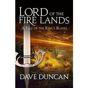 Lord of the Fire Lands, Paperback - Dave Duncan imagine