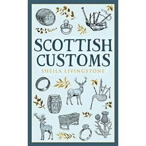 Scottish Customs, Paperback - Sheila Livingstone imagine