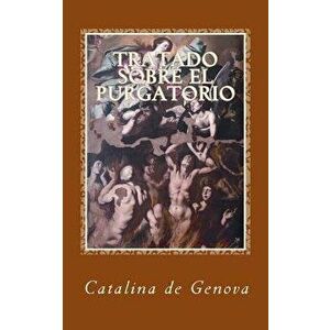 Tratado Sobre El Purgatorio, Paperback - Catalina De Genova imagine