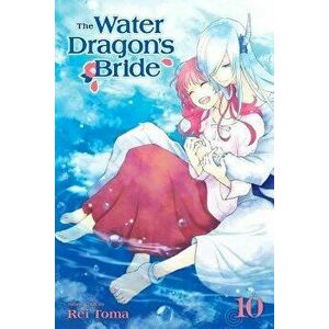 The Water Dragon's Bride, Vol. 10, Paperback - Rei Toma imagine